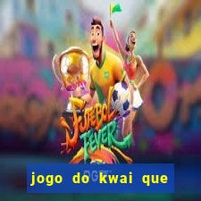 jogo do kwai que ganha dinheiro